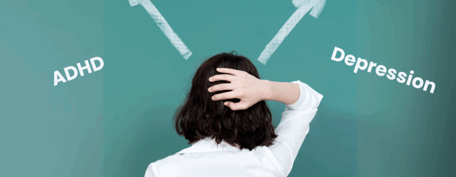 ADHD or Depression? Key Differences & What to Do?